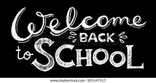 Welcome back to school lettering. Hand written design. Chalkboard design. Blackboard lettering.
