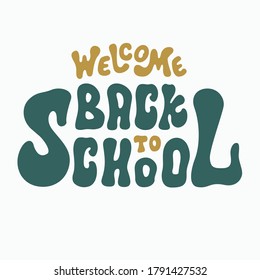 Welcome Back to school lettering vector design isolated on a white background. Modern creative hand drawn illustration for banner, greeting cards, posters, invitations, web design and other. 