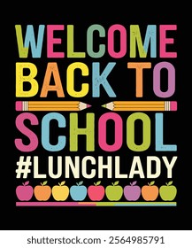 Welcome BACK to SCHOOL #Lunch Lady.’ Perfect for lunch staff, cafeteria workers, or school events. Great for back-to-school season, casual wear, or as a thoughtful gift for hardworking lunch ladies