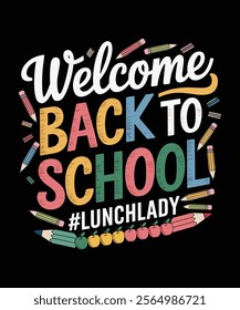 Welcome BACK to SCHOOL #Lunch Lady.’ Perfect for lunch staff, cafeteria workers, or school events. Great for back-to-school season, casual wear, or as a thoughtful gift for hardworking lunch ladies!