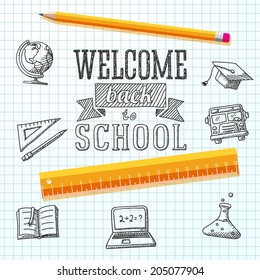 Welcome back to school message on school paper. With drawings of - globe, notebook,   text book, graduation cap, bus, science bulb, pencil, ruler. Vector