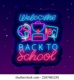 Welcome Back To School Neon Label. Gowing Lettering. Light Street Advertising. Shiny Billboard. Backpack, Globe And Blackboard. Education Design For Students. Vector Stock Illustration