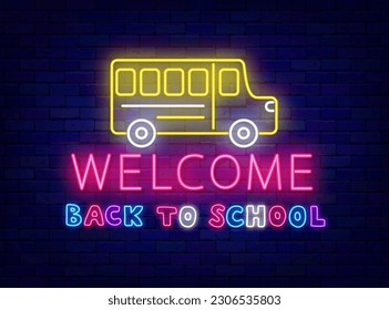Welcome back to school neon label. Yellow school bus. Trip to for education. Shiny greeting card. Editing text. Glowing banner. Vector stock illustration