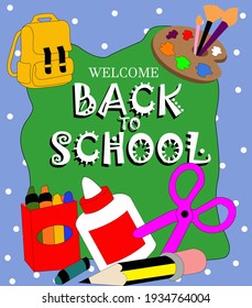 welcome back to school poster, light blue background decorated with white dots, green frame with the text welcome back to school, surrounded by school supplies
