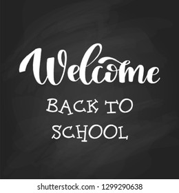 Welcome Back to School poster with white lettering text on black chalkboard, vector illustration. Calligraphy phrase