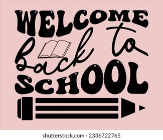 Welcome back to school Retro svg,Back To School Retro Design,typography design for kindergarten pre k preschool, last and first day of school,happy, success,Retro Design,Groovy Font Style