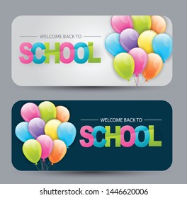 Welcome back to school set of banner with colorful bright balloons and typography text. Vector illustration for advertising, offer, promotion, shopping discount, gift card.