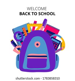 Welcome back to school sign. Backpack with school supplies in it. Isolated on white background. Colorful collection set of items. Flat style drawing. Fun banner design. Stock vector illustration.