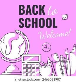 Welcome back to school, square poster, vector minimalist design with school supplies, globe, calculator. Education, learning, knowledge concept. For social media, banner, flyer, advertising, card