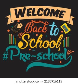 Welcome back to School t shirt design with School  elements or Hand drawn back to School typography design