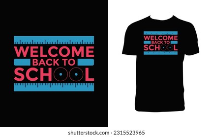 Welcome Back To School T Shirt Design. 

