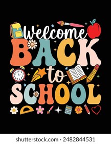 Welcome Back To School Tee Shirt! gifts shirt cloth uniform, dress, skirt, outfit, polo, costume and school accessories or decorations, school teachser celebrate Back To School