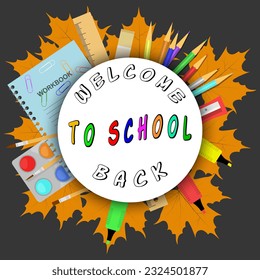 Welcome back to school text in blackboard with school supplies and tools with autumn leaves. Vector illustration.