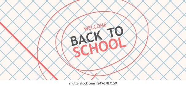 Welcome back to school text on a school notebook in a cage. Abstract vector cover background.