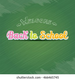 welcome Back to school text on green chalkboard background. vector back to school multicolored text