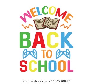 Welcome Back To School T-shirt Design, Funny T Shirt Design, Back To School T Shirt Design, Typography T Shirt Design
