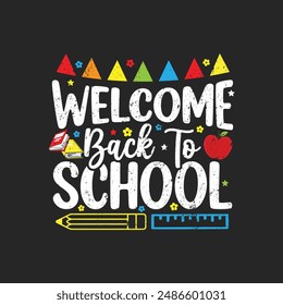 Welcome Back To School. T-Shirt Design, Posters, Greeting Cards, Textiles, and Sticker Vector Illustration