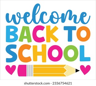 Welcome Back To School T-shirt, Back To School T-shirt, Hello School Shirt, Teacher SVG, Kindergarten School svg, Cut File Cricut