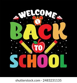 Welcome Back to School typography design for kindergarten pre k preschool, last and first day of