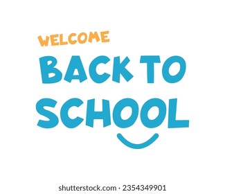 Welcome back to school typography with funny smile , colorful typography isolated on white with cartoon style , back to school festival