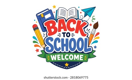 Welcome Back to School Typography Illustration with Educational Supplies Isolated on White Background Featuring Book, Pencil, Paintbrush, Paper Airplane and Classroom Design Elements