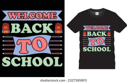 Welcome back to school typography t shirt design vector template.School t shirts design vector Illustration.Fully editable and premium vector graphic design.Ready for print poster, card, mug, pod.