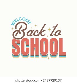 Welcome back to school typography template design with hand drawn retro lettering. Back to school phrase, quote, banner, poster, greeting card. Sticker, label, logo.