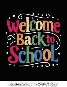 Welcome Back To School Typography T-Shirt Design, Vector Art illustration Back to School Shirt, boy, girl, men, gifts, design is great for any teacher, student, Women