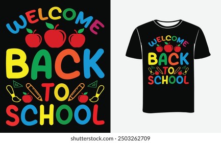WELCOME BACK TO SCHOOL TYPOGRAPHY T-SHIRT DESIGN- PRINT, POSTER .