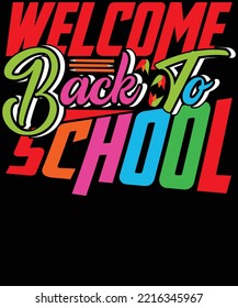 Welcome, Back to School typography vector t-shirt design.