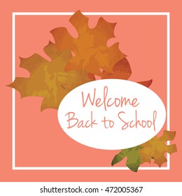 Welcome back to school vector. Welcome back to school background with autumn leaves.