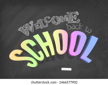 Welcome back to school vector design with colorful 3D title and hand drawn letters and chalk on chalkboard background. Vector bright chalkboard concept illustration.