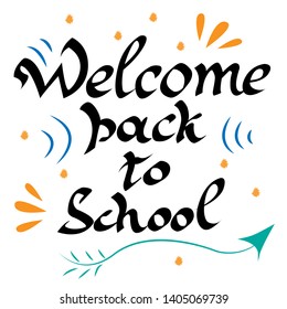 welcome back to school. vector. modern handwritten calligraphy, lettering for book, posters, greeting cards, banners, textiles, gifts, T-shirts, mugs or other gifts