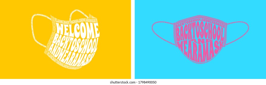 Welcome Back To School and Wear a Mask, text warp in form of face mask vector illustration, isolated on solid yellow and light blue background.