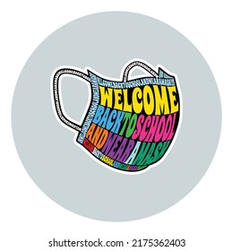 Welcome Back To School and Wear a Mask, Text Warp Art in Form of Face Mask Colorful Vector Svg illustration. svg