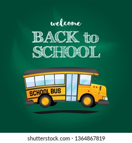 Welcome back to school yellow bus illustration with green board class background and chalk text template. banner, poster, copy text.