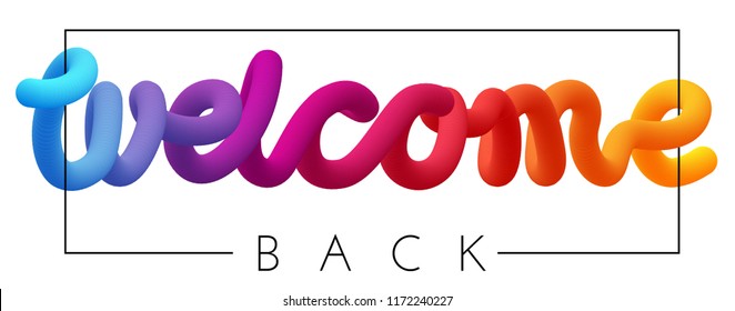 Welcome back spectrum inscription or print isolated on white background. Vector template for poster, banner design.
