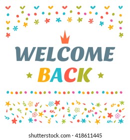 Welcome back text with colorful design elements. Decorative lettering text. Cute postcard. Vector illustration