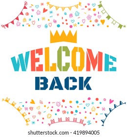 Welcome back text with colorful design elements. Cute postcard. Decorative lettering text. Vector illustration