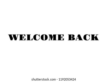 Welcome Back Text Design Vector Illustration Stock Vector (Royalty Free ...