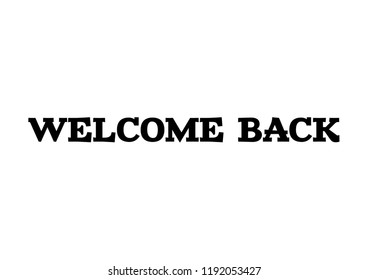 Welcome Back Text Design Vector Illustration Stock Vector (Royalty Free ...