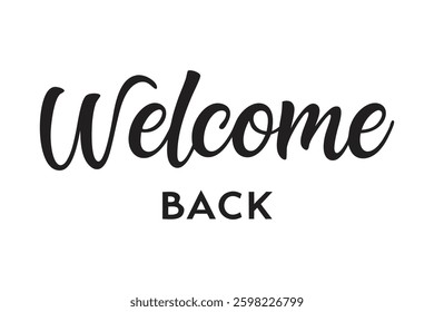 Welcome Back Text in Stylish Black Font on White Background