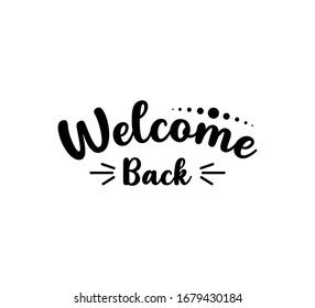 welcome back text word Hand drawn Lettering card. Modern brush calligraphy Vector illustration