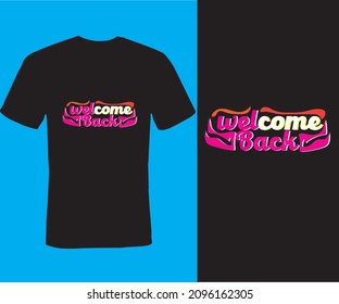 welcome back , Typography T-shirt Design