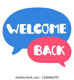 Welcome back. Vector speech bubbles icons, illustration on white background.