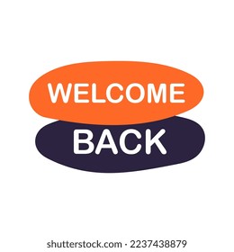 Welcome Back. We Are Open Sign. Business concept.