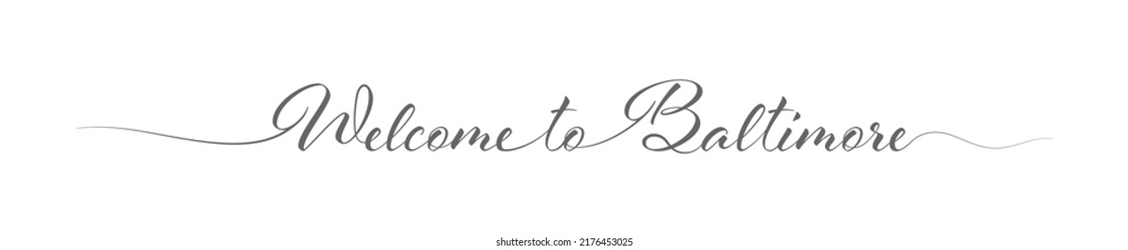 Bienvenidos a Baltimore. Inscripción caligráfica estilizada de saludo en una línea. Estilo sencillo