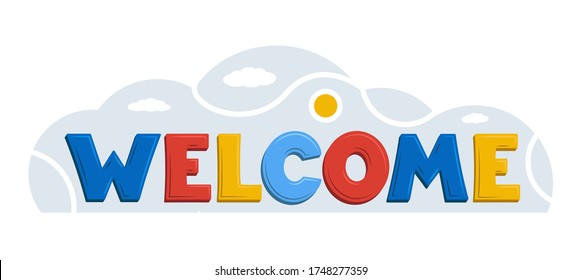 Welcome banner. Bright multi-colored welcome sign on White background. Vector Illustration. Text for postcard, invitation, T-shirt print design, banner, poster, web, icon. 