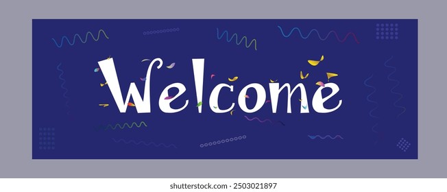 Welcome banner on blue background text in white decorated with colorful ribbons and lines.