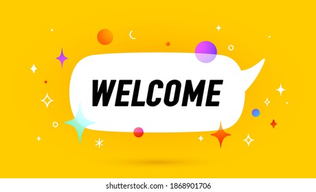 Welcome. Banner, speech bubble, poster and sticker concept, geometric style with text Welcome. Icon balloon with quote message welcome for banner, poster. Vector Illustration